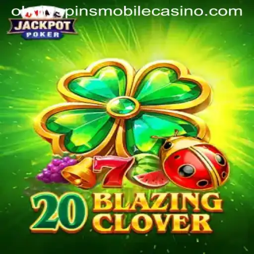 Discover the Excitement of 20BlazingClover at Oh My Spins