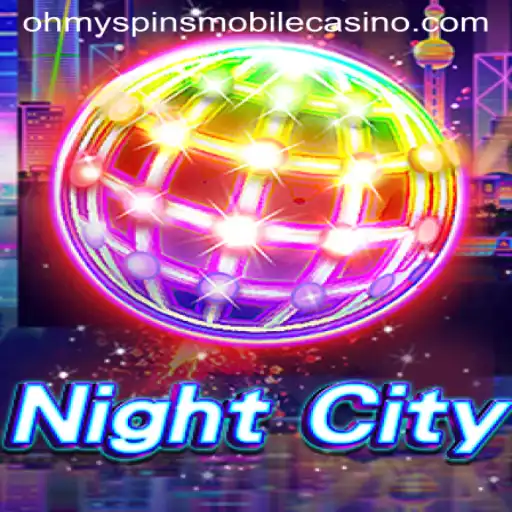 NightCity: Dive into the Thrilling World of Oh My Spins